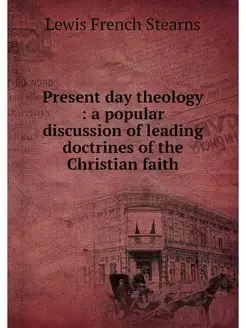 Present day theology a popular disc