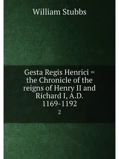 Gesta Regis Henrici . the Chronicle o