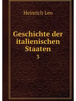 Geschichte der italienischen Staaten. 3