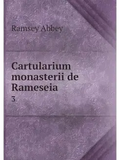 Cartularium monasterii de Rameseia. 3