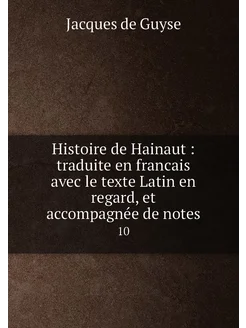 Histoire de Hainaut traduite en francais avec le t