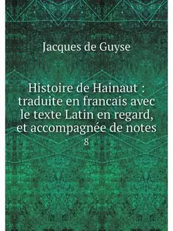 Histoire de Hainaut traduite en fra