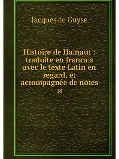 Histoire de Hainaut traduite en fra