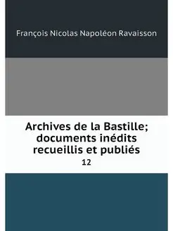 Archives de la Bastille documents in