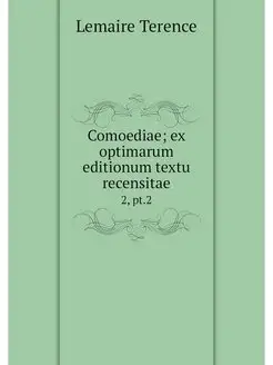 Comoediae ex optimarum editionum tex