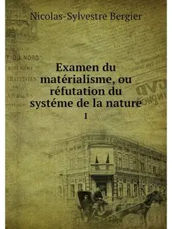 Examen du materialisme, ou refutation