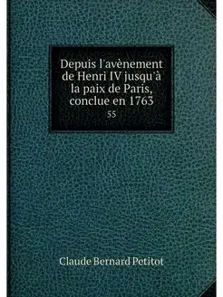 Depuis l'avenement de Henri IV jusqu'