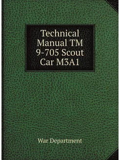 Technical Manual TM 9-705 Scout Car M3A1