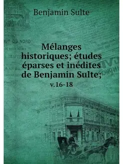 Melanges historiques etudes eparses