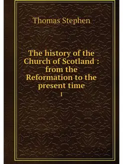 The history of the Church of Scotland