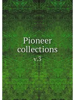 Pioneer collections. v.3