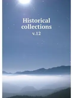 Historical collections. v.12