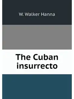 The Cuban insurrecto