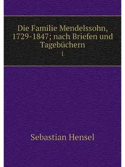 Die Familie Mendelssohn, 1729-1847 n