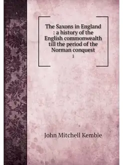 The Saxons in England a history of