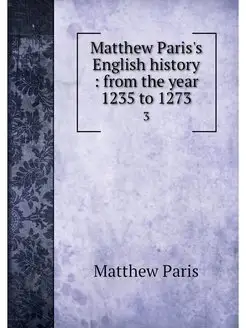 Matthew Paris's English history fro