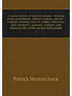 A social history of ancient Ireland