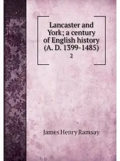 Lancaster and York a century of Engl