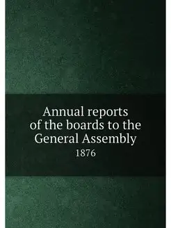 Annual reports of the boards to the G