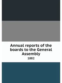 Annual reports of the boards to the G