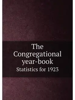 The Congregational year-book. Statistics for 1923