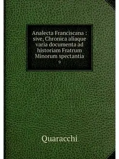 Analecta Franciscana sive, Chronica