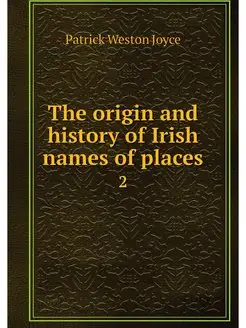 The origin and history of Irish names