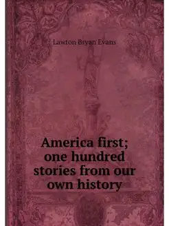 America first one hundred stories fr