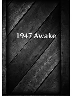 1947 Awake