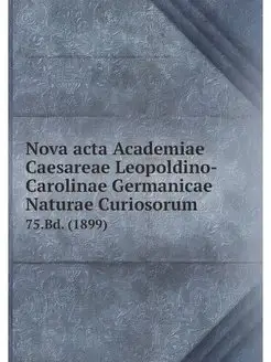 Nova acta Academiae Caesareae Leopold