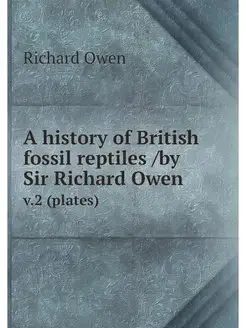 A history of British fossil reptiles