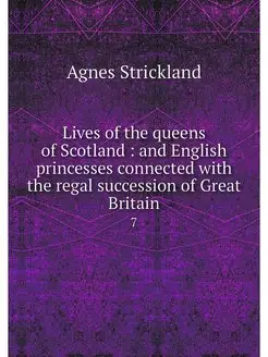 Lives of the queens of Scotland and