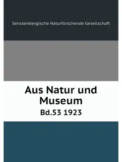 Aus Natur und Museum. Bd.53 1923