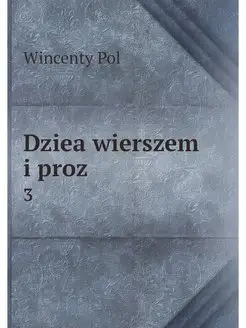 Dziea wierszem i proz. 3