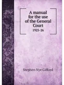 A manual for the use of the General C