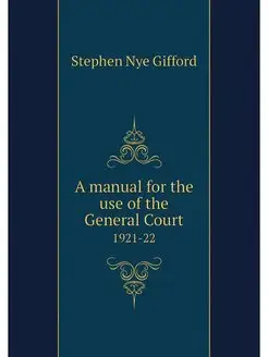 A manual for the use of the General C