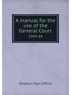 A manual for the use of the General C