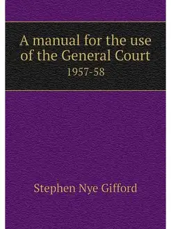 A manual for the use of the General C