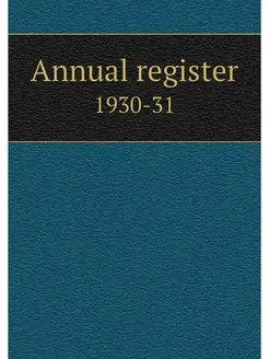 Annual register. 1930-31