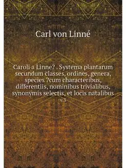 Caroli a Linne? . Systema plantarum s