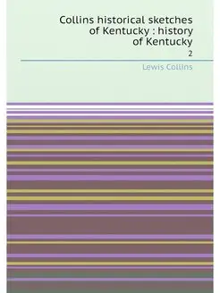 Collins historical sketches of Kentuc