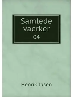 Samlede vaerker. 04