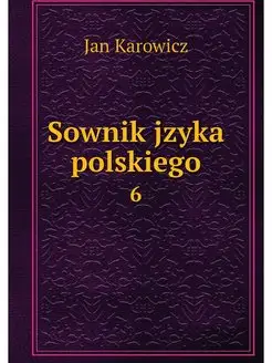 Sownik jzyka polskiego. 6