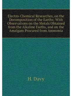 Electro-Chemical Researches, on the Decomposition of