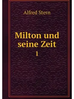 Milton und seine Zeit. 1