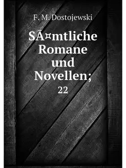 SÃ¤mtliche Romane und Novellen . 22