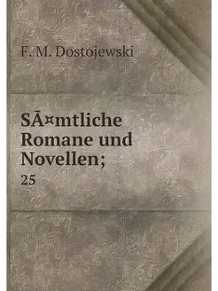 SÃ¤mtliche Romane und Novellen . 25