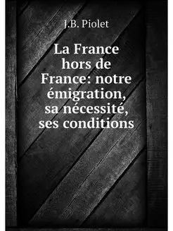 La France hors de France notre emigr