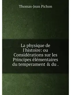 La physique de l'histoire ou Considérations sur les