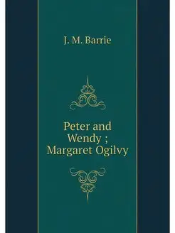 Peter and Wendy Margaret Ogilvy